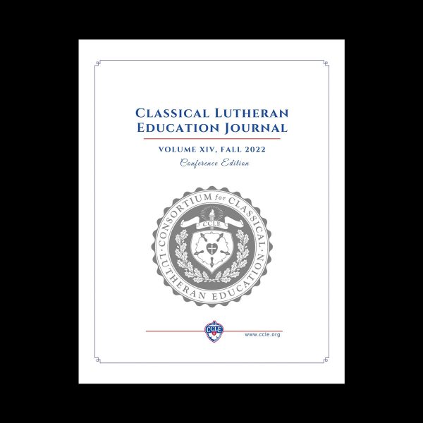 Value Pack of Classical Lutheran Education Journal—Conference Edition, Vol. XIV